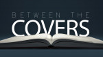 Between the Covers<br>(Series)
