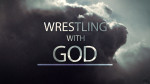 November 17, 2019 - Wrestling with God