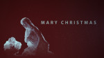 Mary Christmas<br>(Series)